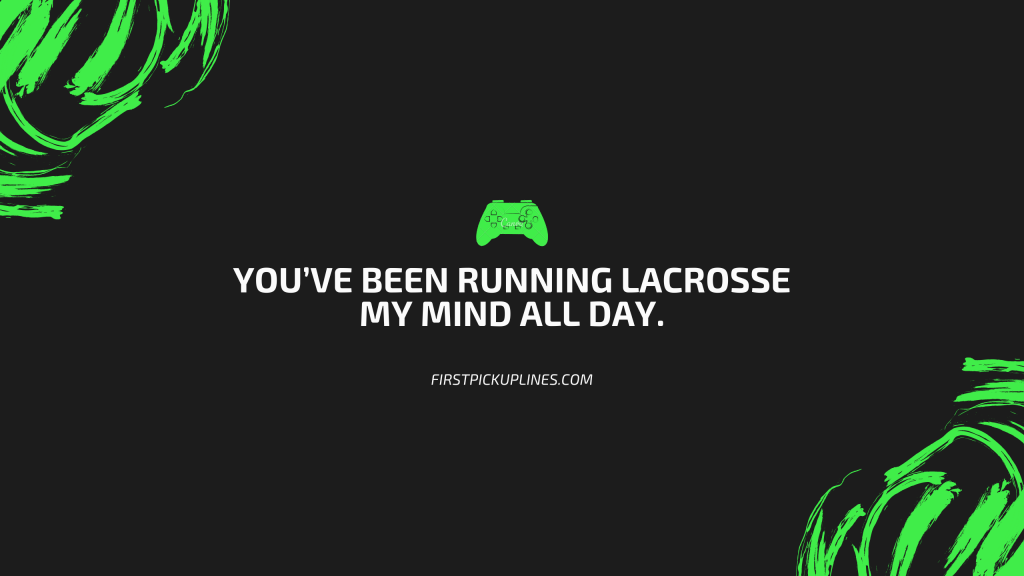 Lacrosse Player Pick up Lines