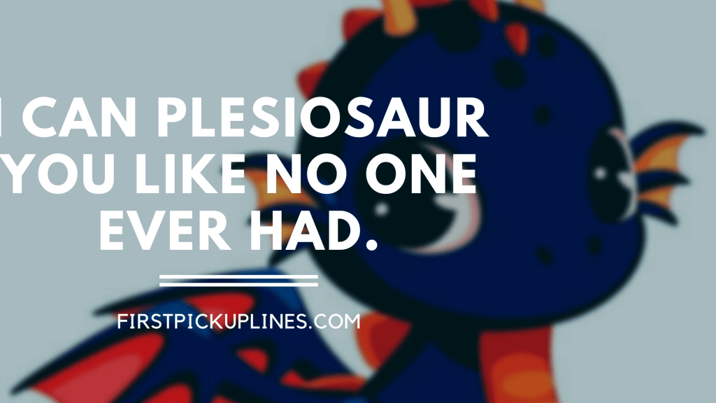 Clever Dinosaur Pick Up Lines