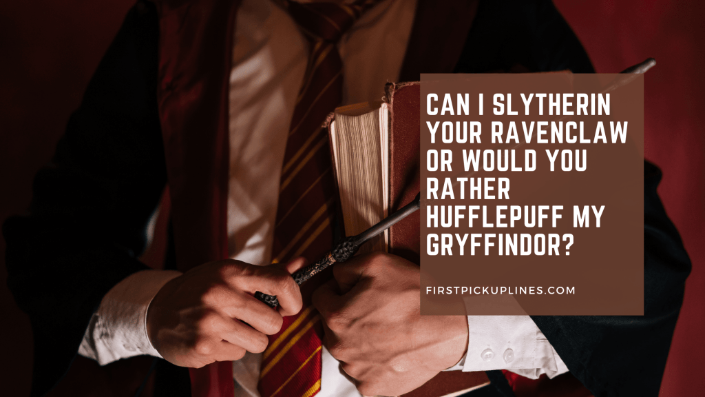Pick Up Lines to get dirty with a Harry Potter fan