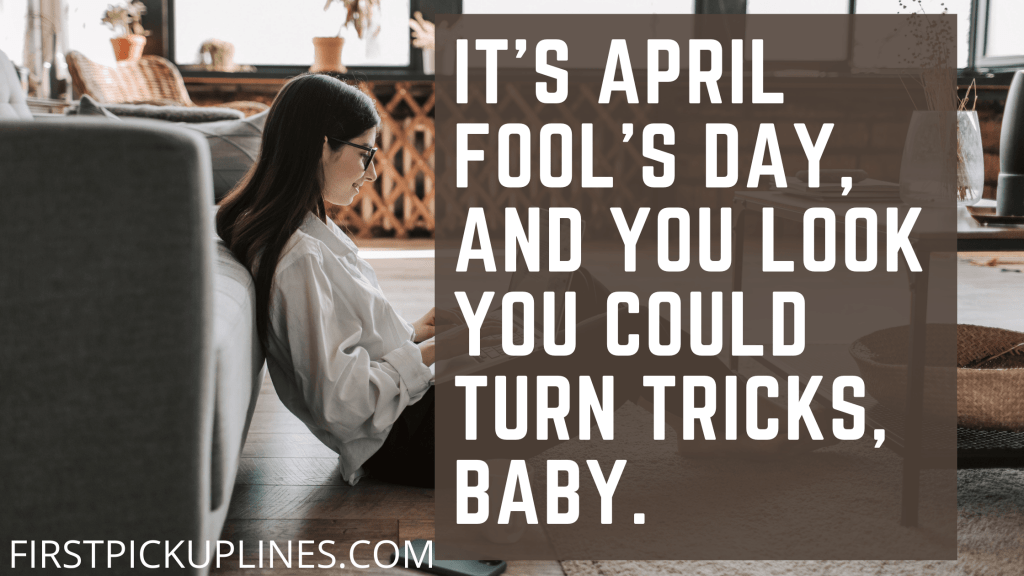 Funny Pickup Lines On April Fools Day