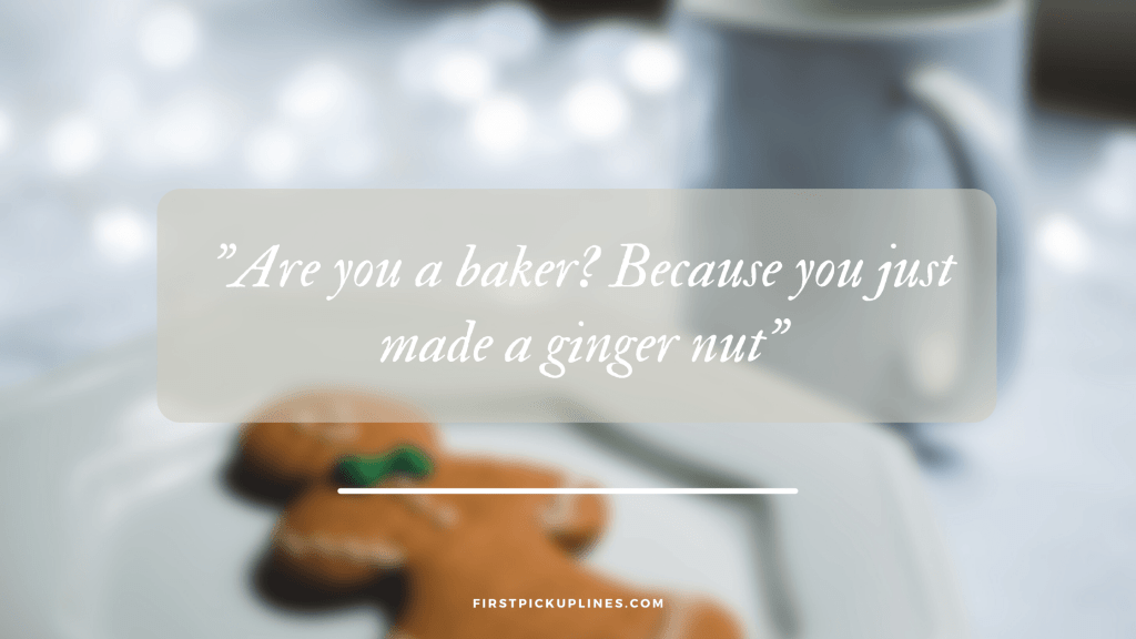 Gingerbread Man Pick Up Lines