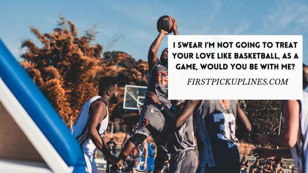 Worthy To Chuckle Basketball Pickup Lines1