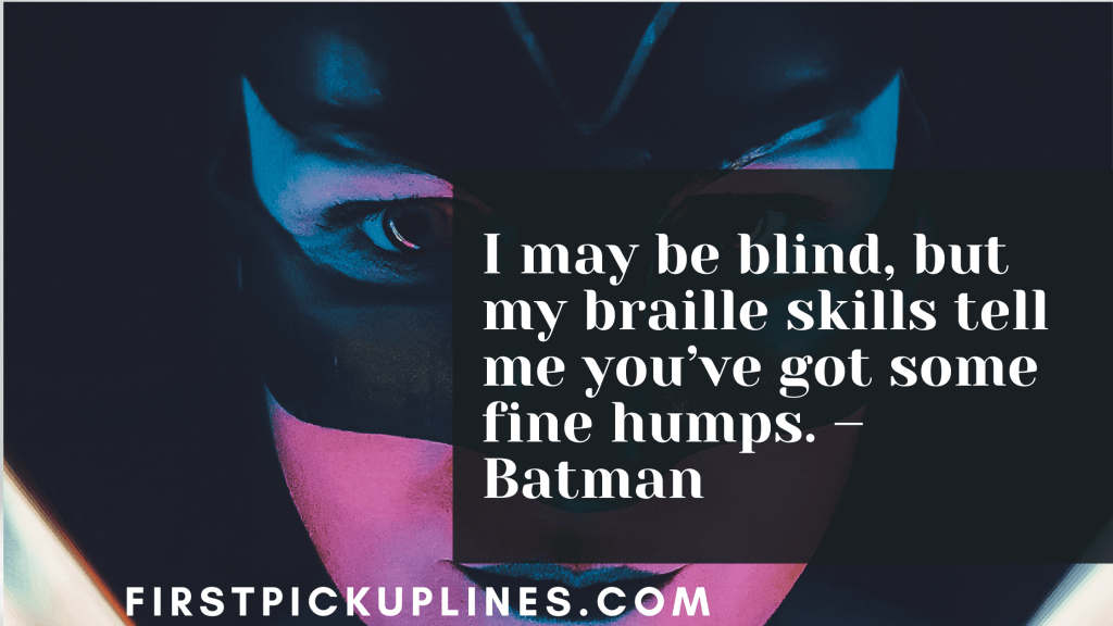 Batman Pickup Lines