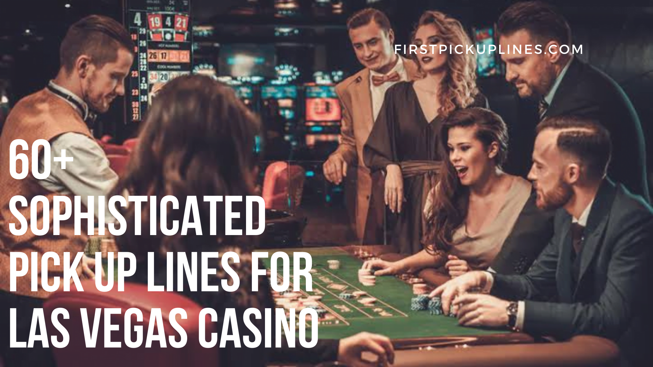 60 Sophisticated Pick Up Lines For Las Vegas Casino